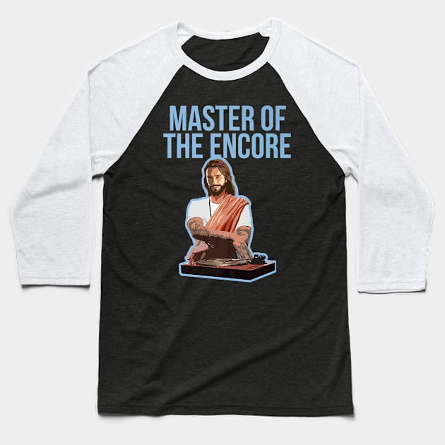 DJ Master Encore Music Jesus Lover Baseball T-Shirt by Melaine GoddessArt